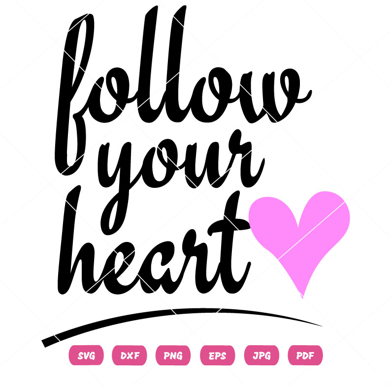 Follow Your Heart SVG Heart Valentine Day Vector