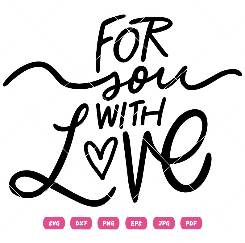 For You With Love SVG For You With Love Vector