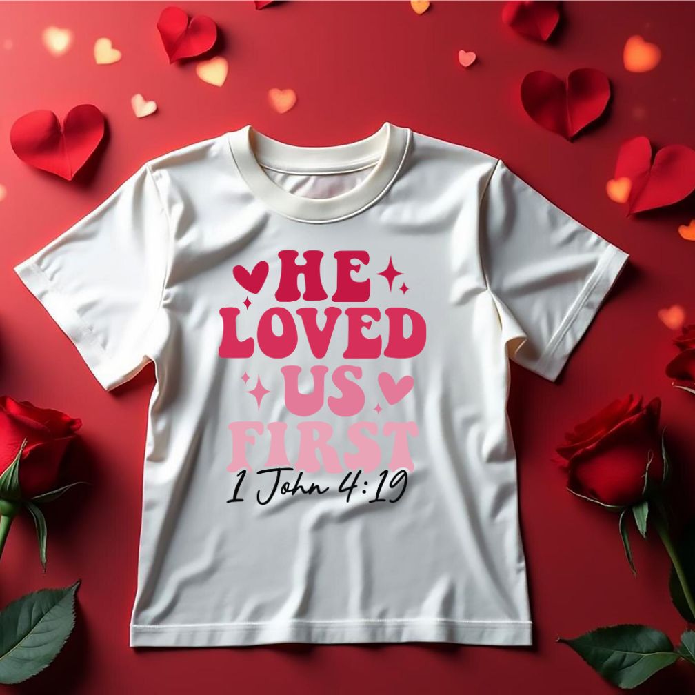 He Love Us First Valentine Vector Design