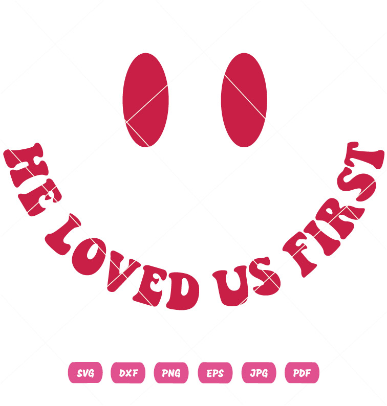 He Love Us First Valentine Vector