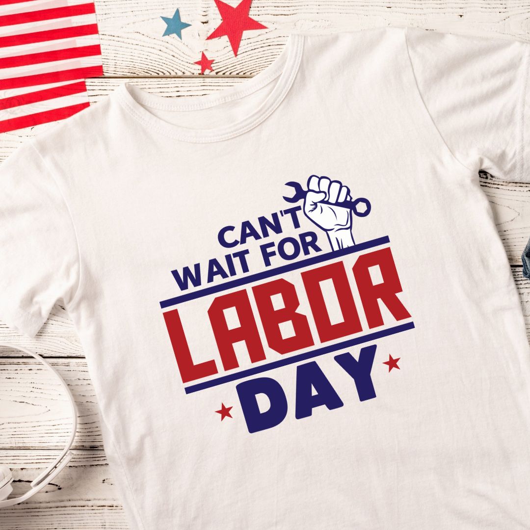 Can't Wait For Labor Day SVG Can't Wait For Labor Day Vector