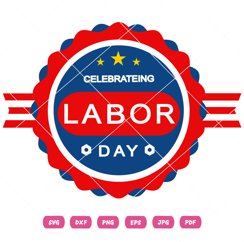 Celebrating Labor SVG Celebrating Labor Day Vector