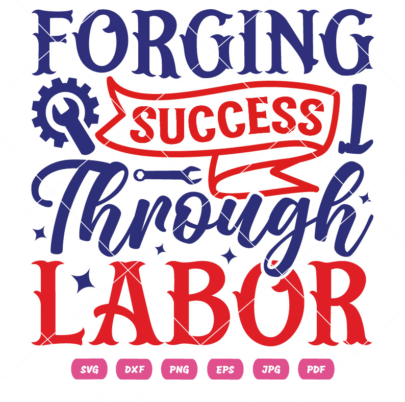 Forging Success Through Labor SVG Forging Success Through Labor Vector