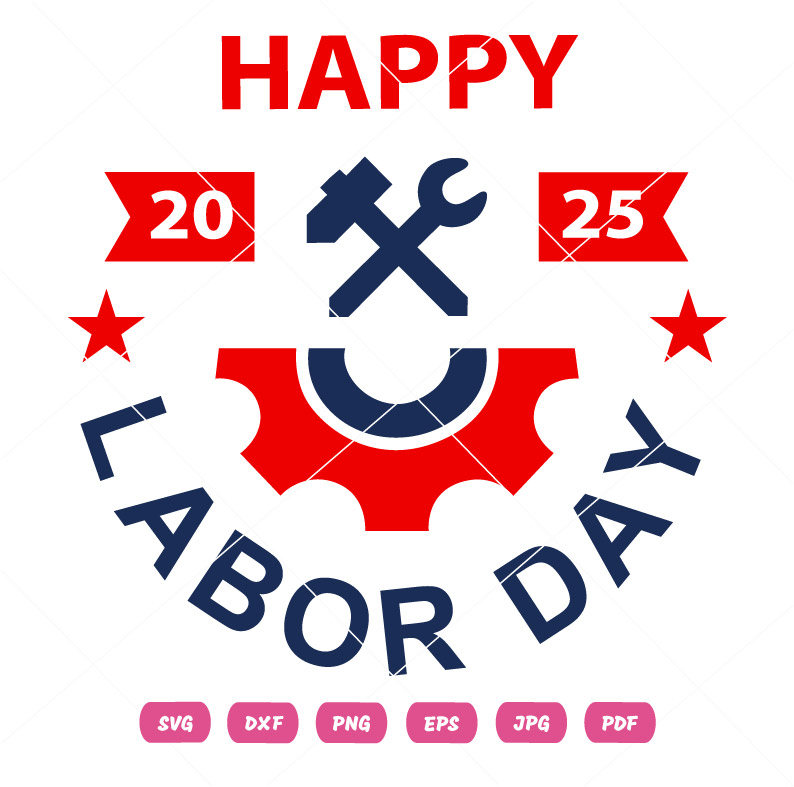 Happy Labor Day 2025 SVG Happy Labor Day 2025 Vector