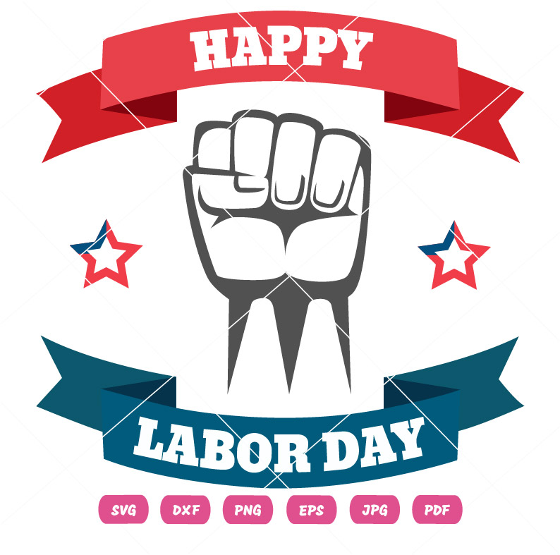 Happy Labor Day Fist SVG Happy Labor Day Fist Vector