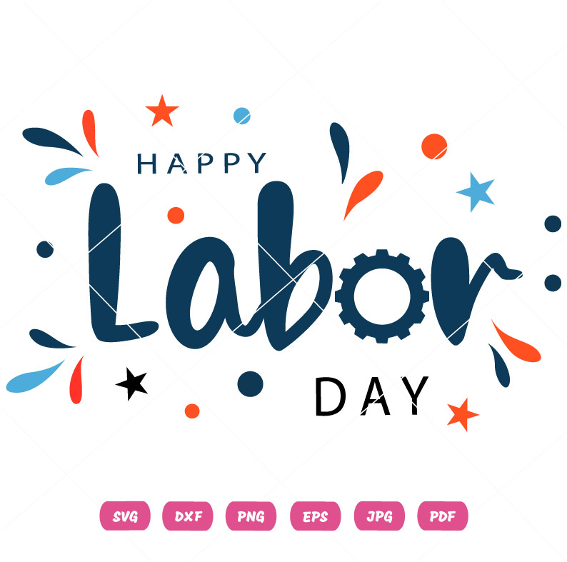 Happy Labor Day SVG Happy Labor Day Vector