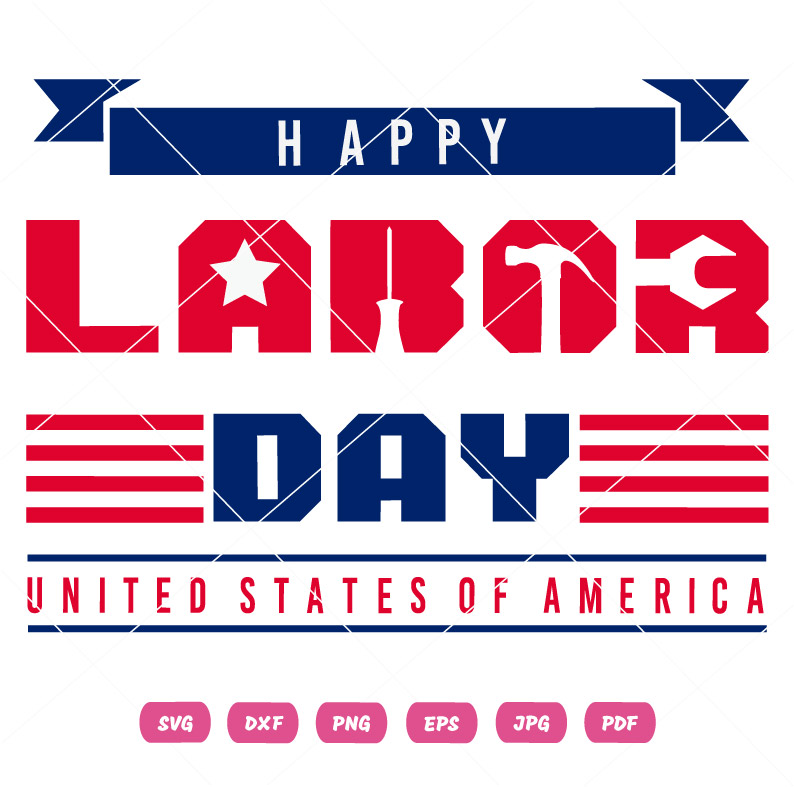 Happy Labor Day United States Of America SVG Happy Labor Day United States Of America Vector