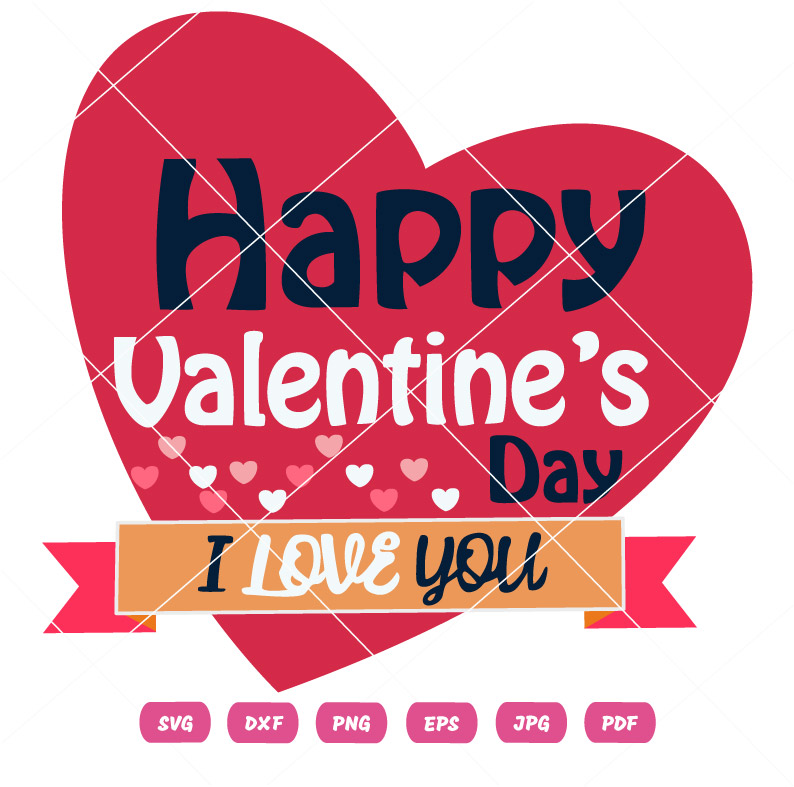 Happy Valentine's Day I Love You SVG Happy Valentine's Day I Love You Vector