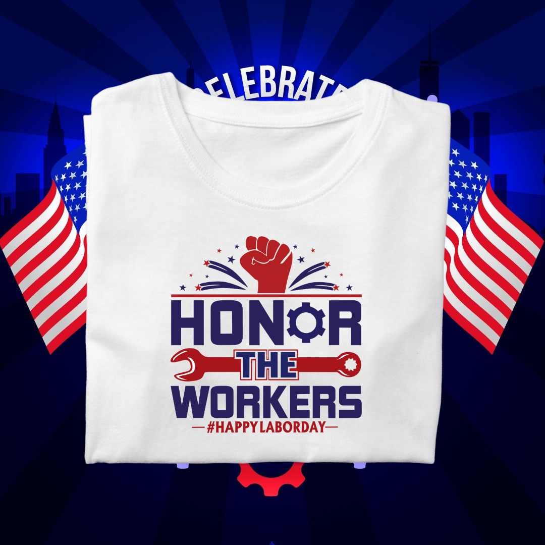 Honor The Workers Happy Labor Day SVG Honor The Workers Happy Labor Day Vector