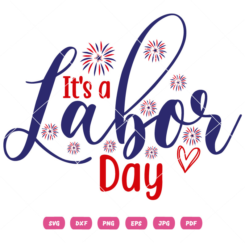 Its A Labor Day SVG Its A Labor Day Vector
