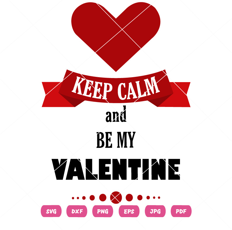 Keep Calm And Be My Valentine Vector