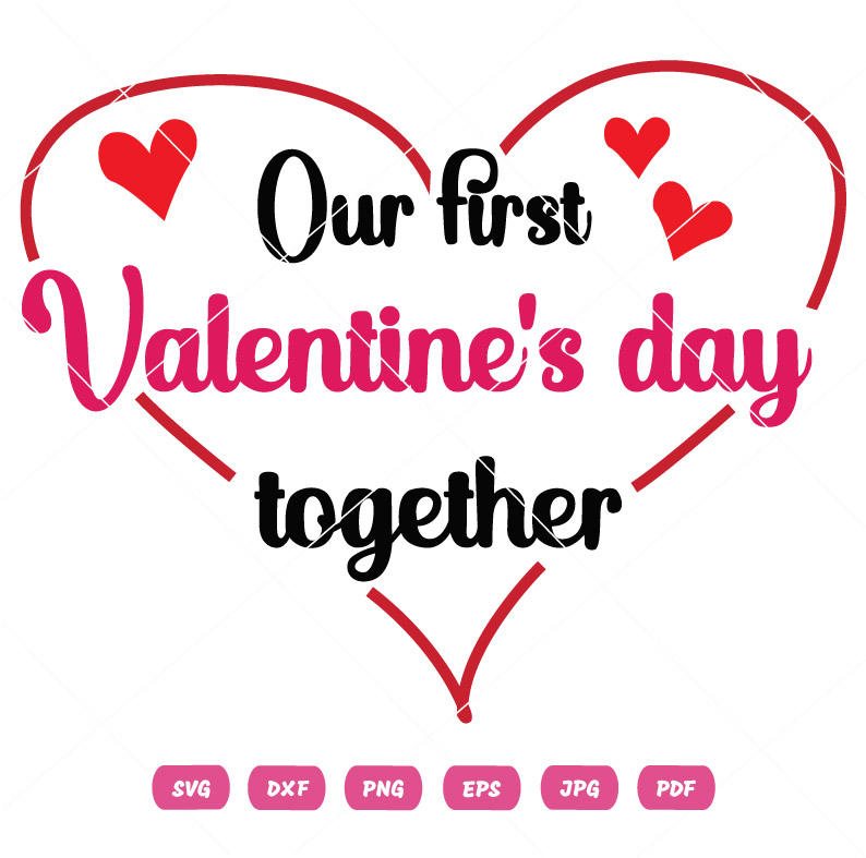 Our First Valentine's Day Together SVG Vector