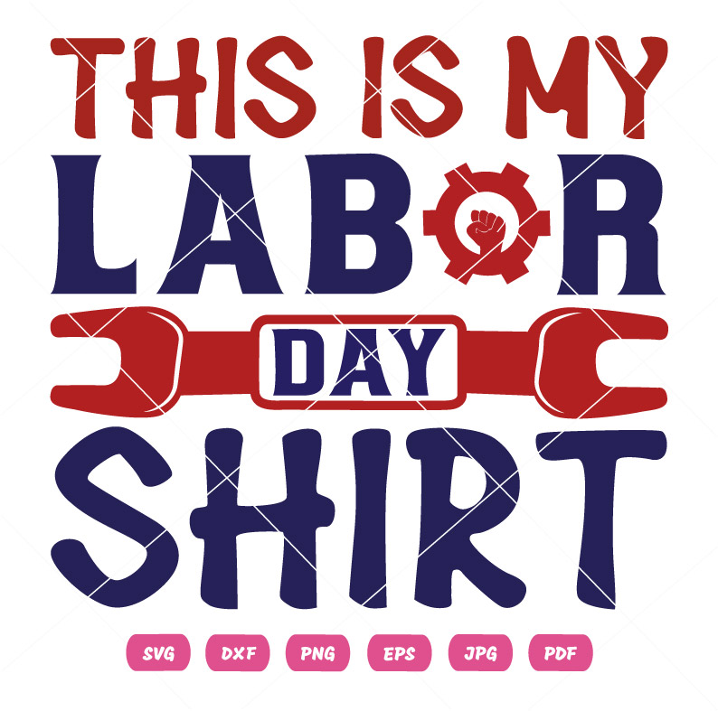 This Is My Labor Day Shirt SVG This Is My Labor Day Shirt Vector