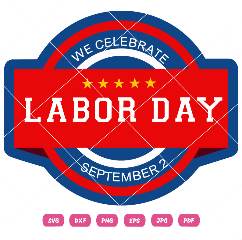 We Celebrate Labor Day