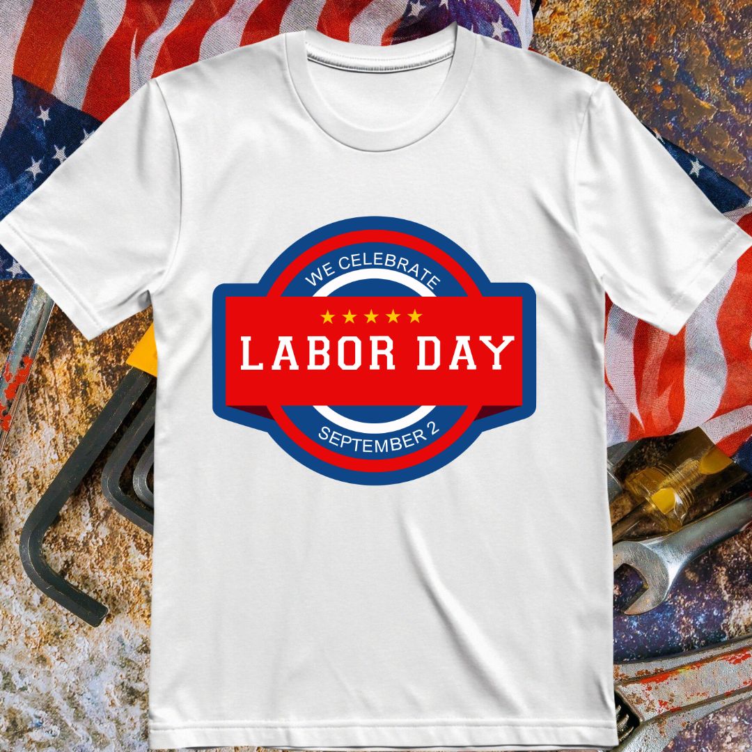 We Celebrate Labor Day