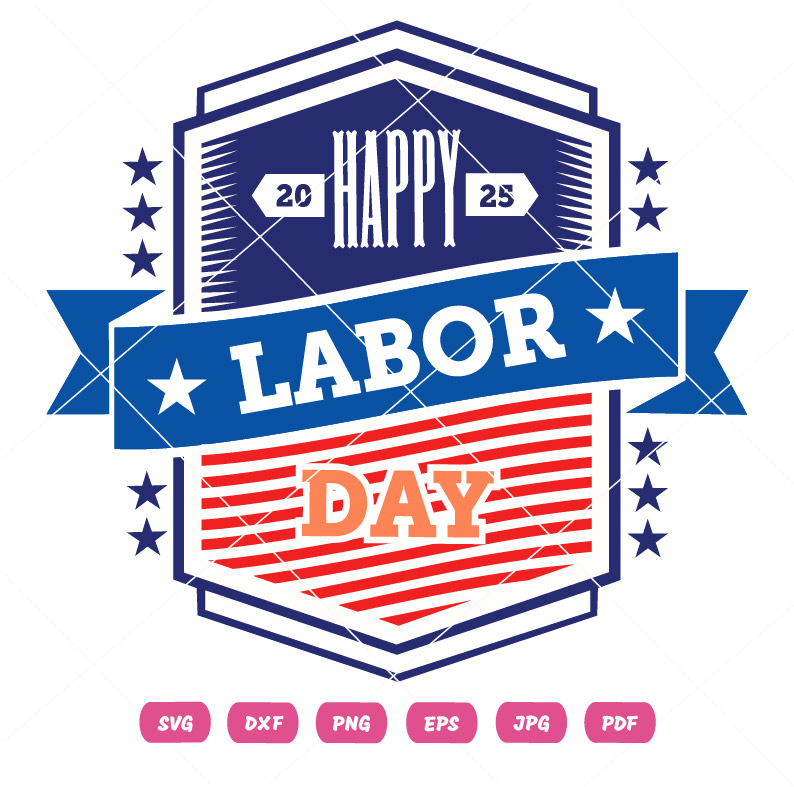 Happy Labor Day 2025 SVG Happy Labor Day 2025 Vector