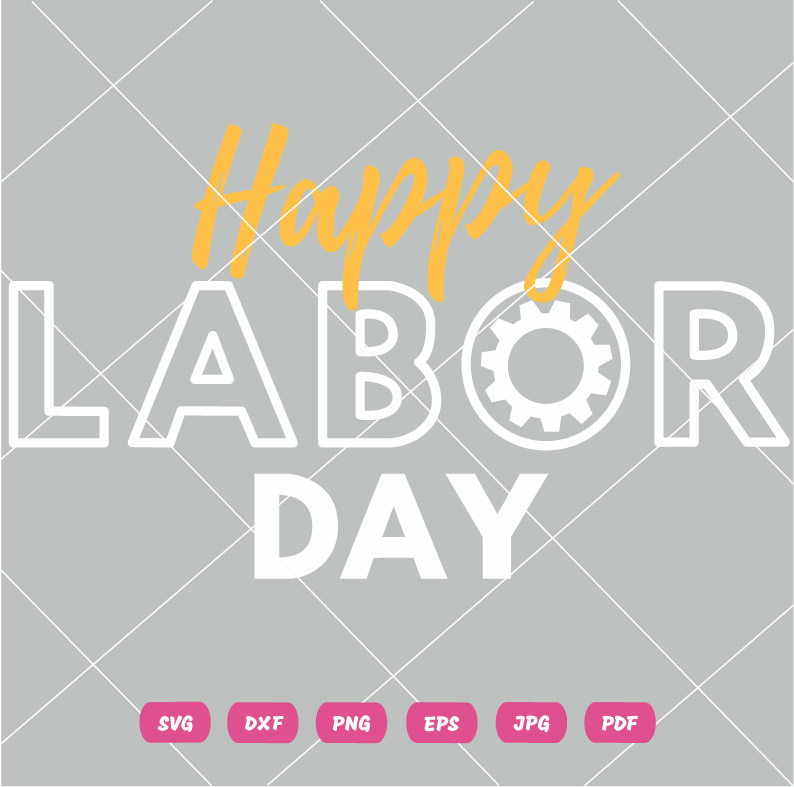 Happy Labor Day SVG Happy Labor Day Vector