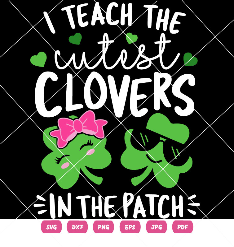 I Teach The Cutest Clovers In The Patch Vector