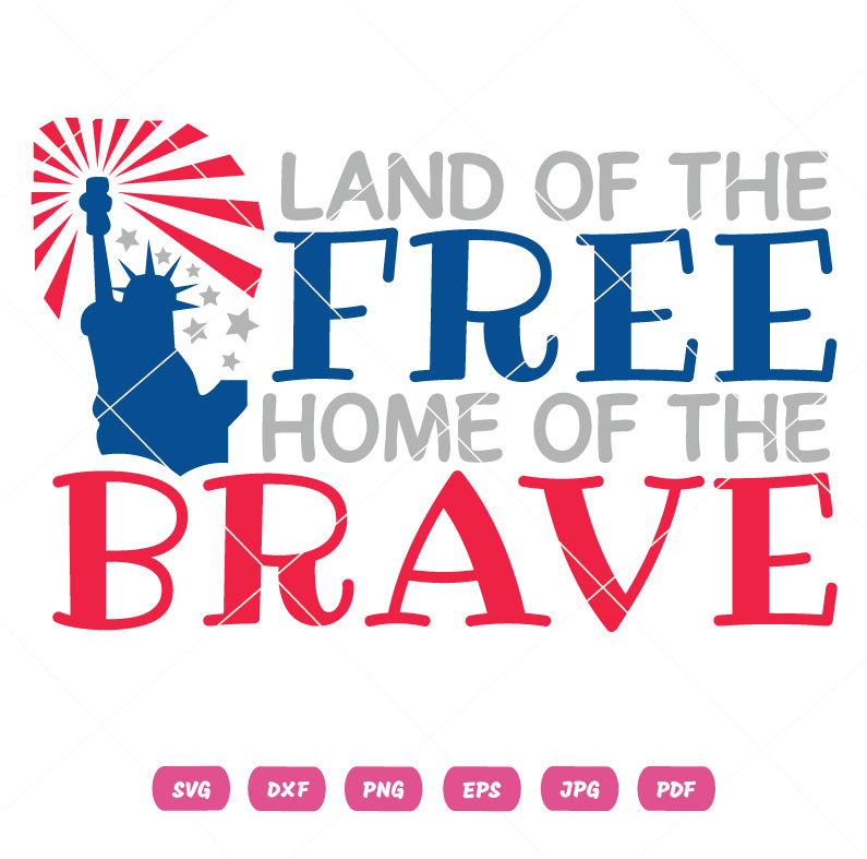 Land Of The Free Home OF The Brave