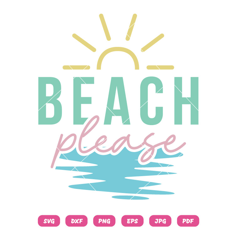 Beach Please SVG Vacation SVG Summer SVG