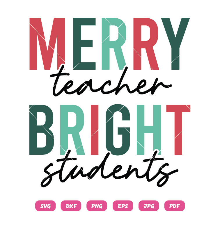 Merry Teacher Bright Students Christmas SVG