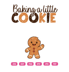 Baking A Little Cookie SVG Baking A Little Cookie