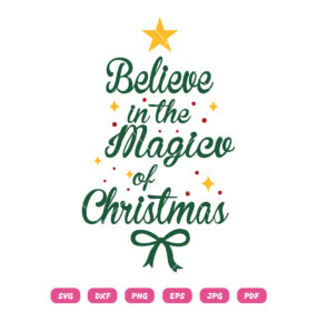 Believe in the Magic Of Christmas SVG Christmas Tree