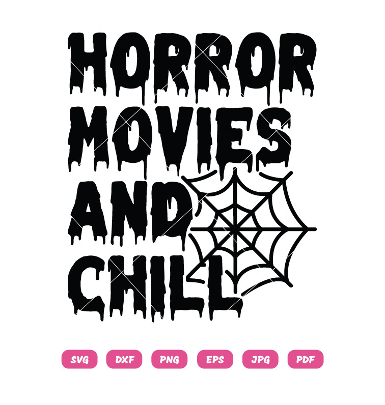 Horror Movies and Chill SVG Funny Halloween SVG