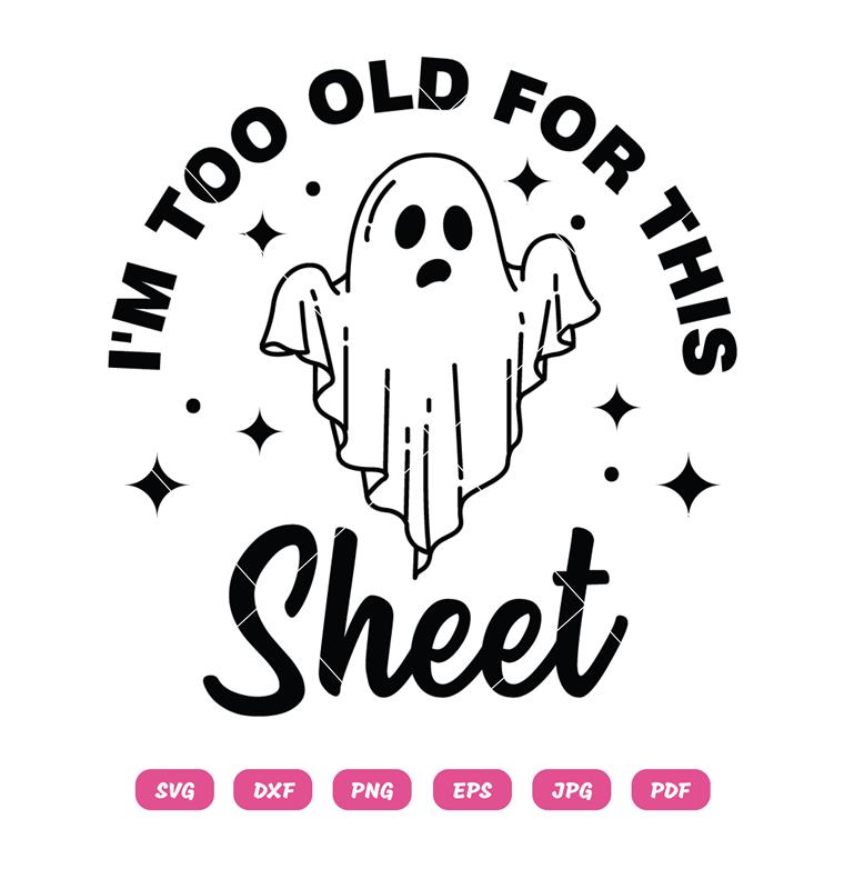 I'm Too Old For This Age SVG Halloween SVG