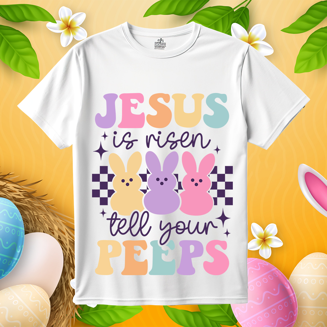 Jesus Is Risen Tell Your Peeps