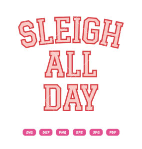 SLEIGH ALL DAY Christmas SVG