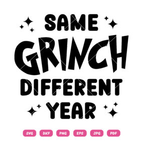 Same Grinch Different Year SVG Chsistmas SVG