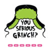 You Serious Grinch SVG Christmas SVG
