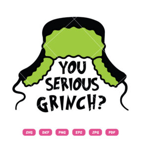 You Serious Grinch SVG Christmas SVG