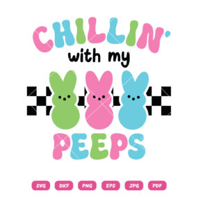 Chillin With My Peeps Easter