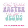 Silly Rabbit Easter Is For Jesus Christmas Easter