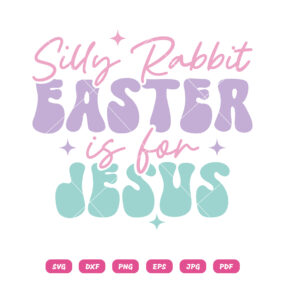Silly Rabbit Easter Is For Jesus Christmas Easter