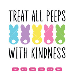 Treat All Peeps With Kindness Easter
