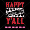 Happy Valentine,s Day Y All SVG Valentine