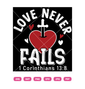 Love Never Fails SVG, Sword In The Heart Valentine SVG
