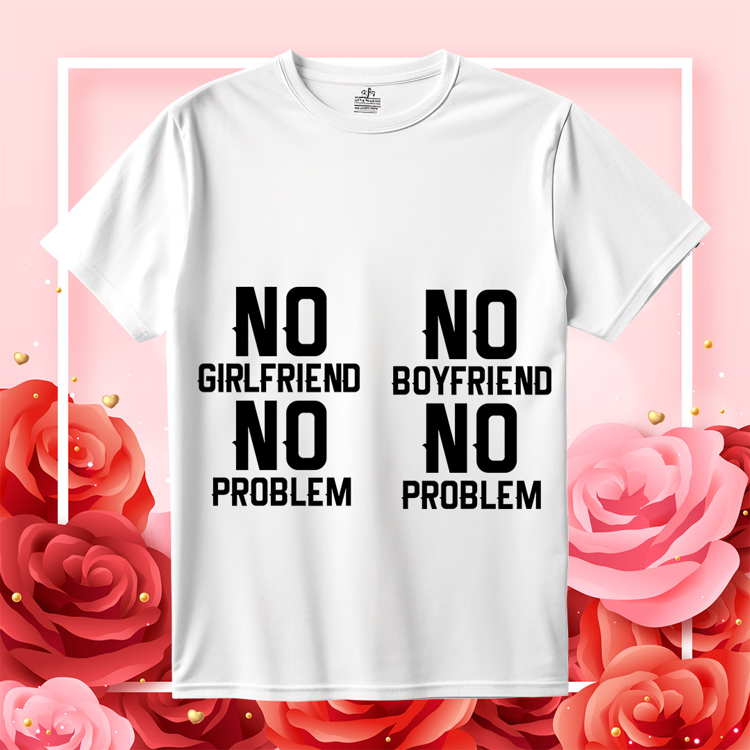 No Boyfriend No Girlfriend No Problem SVG