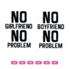 No Boyfriend No Girlfriend No Problem SVG