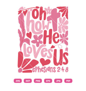 Oh How the Loves Us Valentine SVG