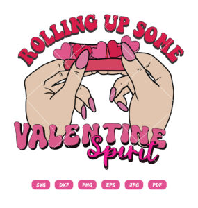 Rolling Up Some Valentine Spirit SVG, Valentine Cannabis