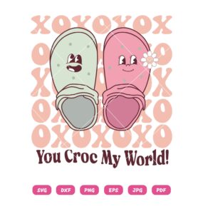 You Cror My World SVG Valentine Day