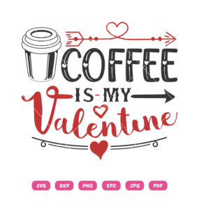coffe is my valentine