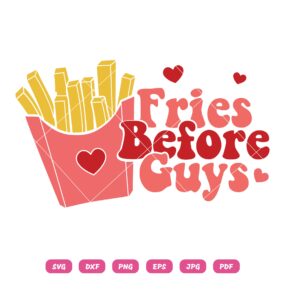 Fries Before Guys SVG, Fries