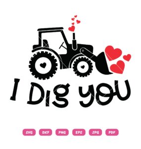 I Dig You SVG, The Love Digger SVG
