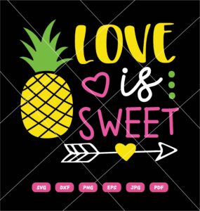 Love Is Sweet SVG, Love SVG, Valentines SVG, Funny SVG