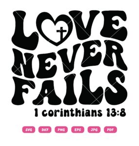 Love Never Fails SVG,